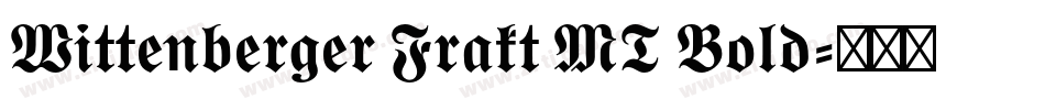 Wittenberger Frakt MT Bold字体转换